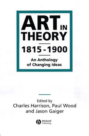 Art in Theory 1815-1900: An Anthology of Changing Ideas (0631200665) cover image