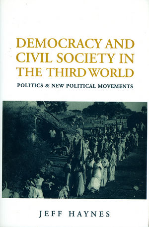 Democracy and Civil Society in the Third World: Politics and New Political Movements (0745666965) cover image