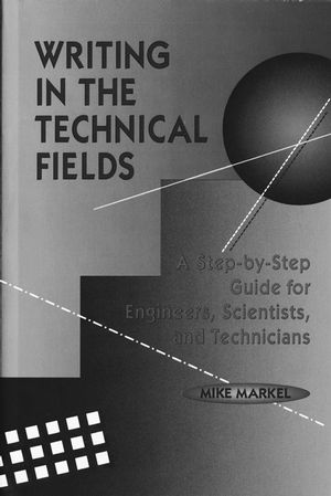 Writing in the Technical Fields: A Step-by-Step Guide for Engineers, Scientists, and Technicians (0780310365) cover image