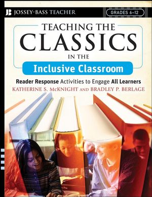 Teaching the Classics in the Inclusive Classroom: Reader Response Activities to Engage All Learners (0787994065) cover image