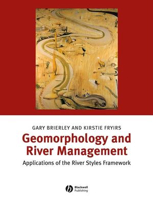 Geomorphology and River Management: Applications of the River Styles Framework (1405115165) cover image