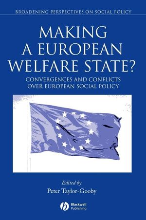 Making a European Welfare State?: Convergences and Conflicts Over European Social Policy (1405121165) cover image