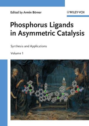 Phosphorus Ligands in Asymmetric Catalysis: Synthesis and Applications (3527317465) cover image