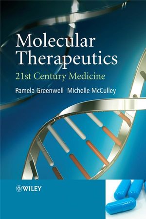 Molecular Therapeutics: 21st Century Medicine (0470019166) cover image