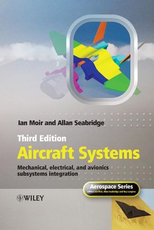 Aircraft Systems: Mechanical, Electrical, and Avionics Subsystems Integration, 3rd Edition (0470059966) cover image