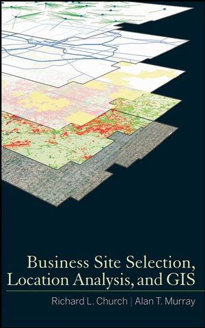 Business Site Selection, Location Analysis and GIS (0470191066) cover image