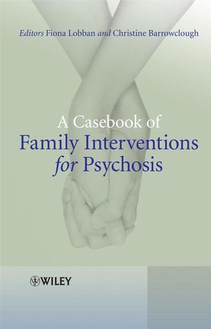 A Casebook of Family Interventions for Psychosis (0470319666) cover image