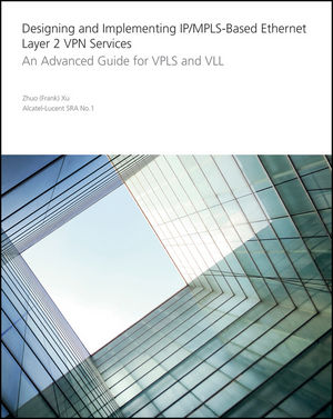Designing and Implementing IP/MPLS-Based Ethernet Layer 2 VPN Services: An Advanced Guide for VPLS and VLL (0470456566) cover image