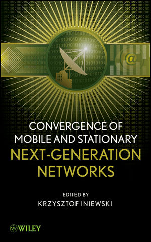 Convergence of Mobile and Stationary Next-Generation Networks (0470543566) cover image