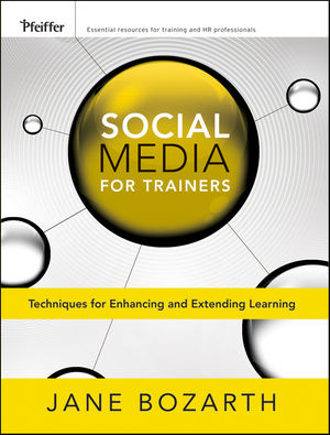 Social Media for Trainers: Techniques for Enhancing and Extending Learning (0470631066) cover image