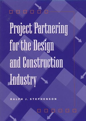 Project Partnering for the Design and Construction Industry (0471107166) cover image