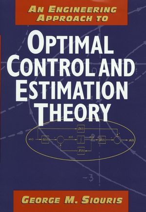 An Engineering Approach to Optimal Control and Estimation Theory (0471121266) cover image