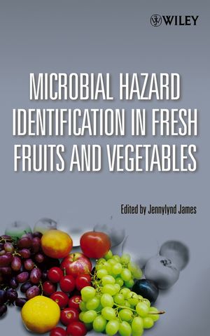 Microbial Hazard Identification in Fresh Fruits and Vegetables (0471670766) cover image