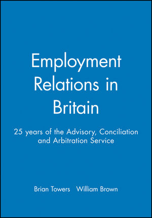 Employment Relations in Britain: 25 years of the Advisory, Conciliation and Arbitration Service (0631223266) cover image
