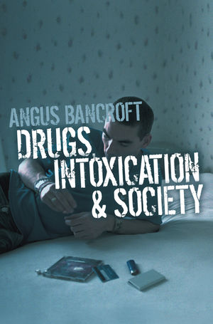 Drugs, Intoxication and Society (0745635466) cover image