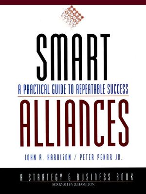 Smart Alliances: A Practical Guide to Repeatable Success (0787943266) cover image