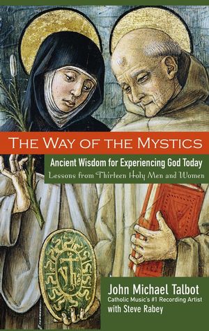 The Way of the Mystics: Ancient Wisdom for Experiencing God Today (0787984566) cover image