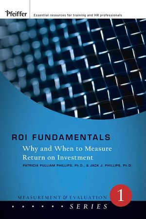 ROI Fundamentals: Why and When to Measure Return on Investment (0787987166) cover image