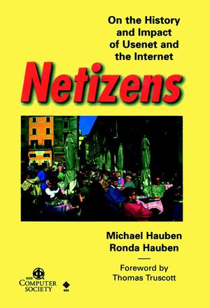 Netizens: On the History and Impact of Usenet and the Internet (0818677066) cover image