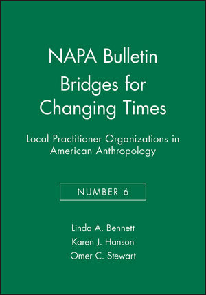 Bridges for Changing Times: Local Practitioner Organizations in American Anthropology (0913167266) cover image