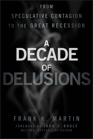 A Decade of Delusions: From Speculative Contagion to the Great Recession (1118004566) cover image