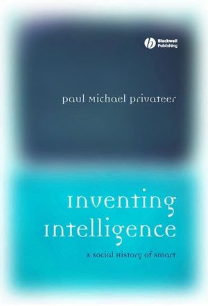 Inventing Intelligence: A Social History of Smart (1405112166) cover image