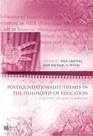 Postfoundationalist Themes In The Philosophy of Education: Festschrift for James D. Marshall (1405145366) cover image