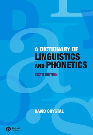 A Dictionary of Linguistics and Phonetics, 6th Edition (1405152966) cover image