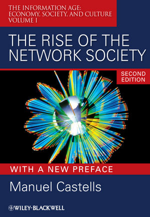 The Rise of the Network Society, 2nd Edition, with a New Preface (1405196866) cover image