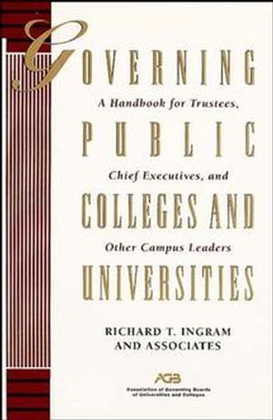 Governing Public Colleges and Universities: A Handbook for Trustees, Chief Executives, and Other Campus Leaders (1555425666) cover image