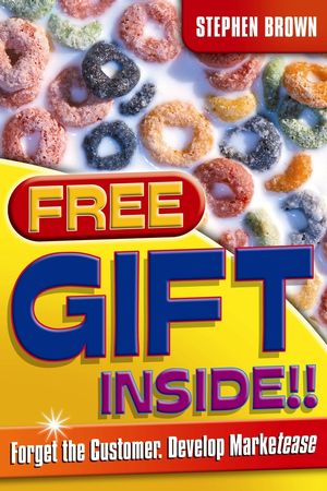Free Gift Inside!!: Forget the Customer. Develop Marketease (1841125466) cover image