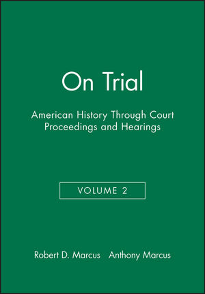 On Trial: American History Through Court Proceedings and Hearings, Volume 2 (1881089266) cover image