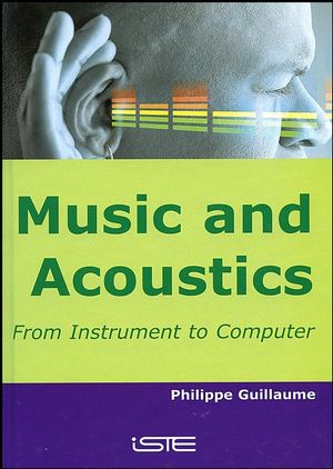 Music and Acoustics: From Instrument to Computer (1905209266) cover image