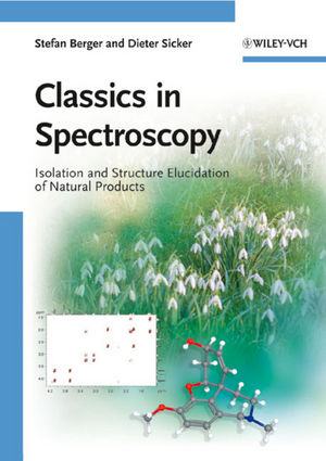 Classics in Spectroscopy: Isolation and Structure Elucidation of Natural Products (3527325166) cover image