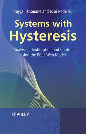 Systems with Hysteresis: Analysis, Identification and Control Using the Bouc-Wen Model (0470032367) cover image