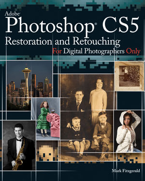Photoshop CS5 Restoration and Retouching For Digital Photographers Only (0470618167) cover image
