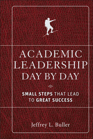 Academic Leadership Day by Day: Small Steps That Lead to Great Success (0470907967) cover image