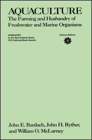 Aquaculture: The Farming and Husbandry of Freshwater and Marine Organisms (0471048267) cover image