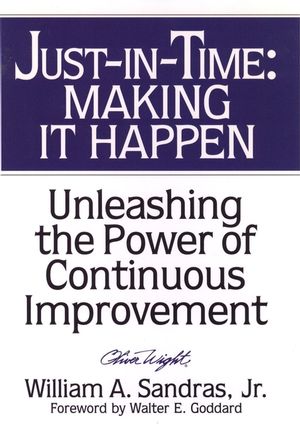 Just-in-Time: Making It Happen: Unleashing the Power of Continuous Improvement (0471132667) cover image