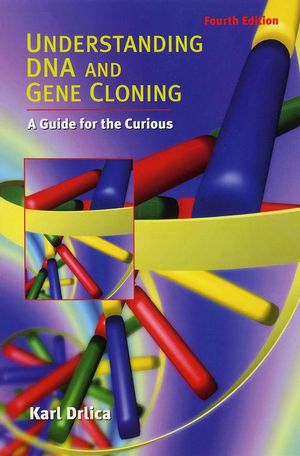 Understanding DNA and Gene Cloning: A Guide for the Curious, 4th Edition (0471434167) cover image