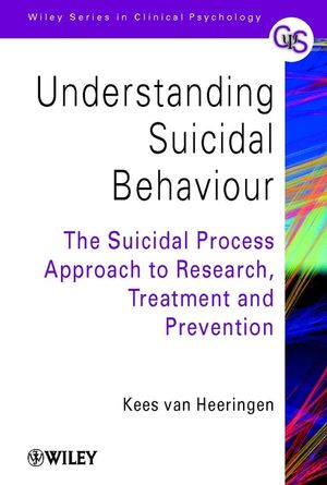Understanding Suicidal Behaviour: The Suicidal Process Approach to Research, Treatment and Prevention (0471491667) cover image