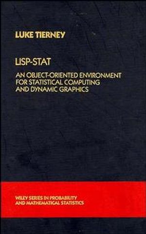 LISP-STAT: An Object-Oriented Environment for Statistical Computing and Dynamic Graphics (0471509167) cover image