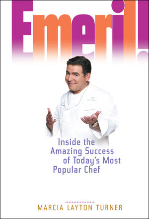 Emeril!: Inside the Amazing Success of Today's Most Popular Chef (0471656267) cover image