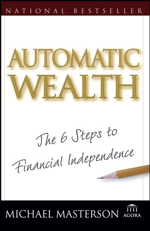 Automatic Wealth: The Six Steps to Financial Independence  (0471757667) cover image
