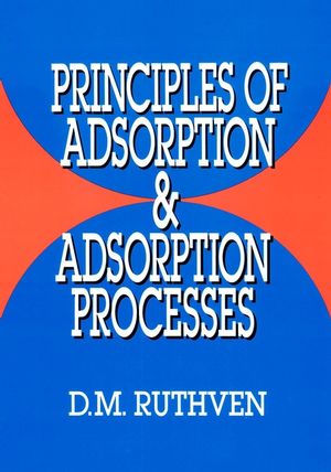 Principles of Adsorption and Adsorption Processes (0471866067) cover image