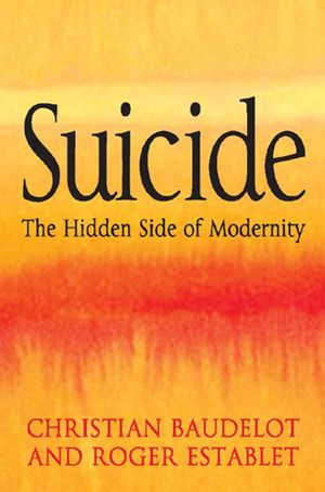 Suicide: The Hidden Side of Modernity (0745640567) cover image