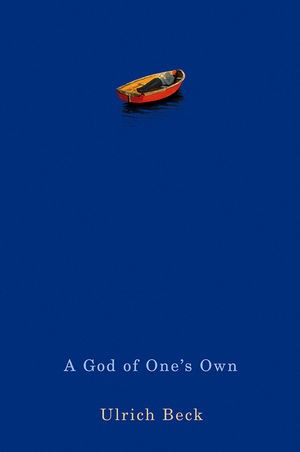 A God of One's Own: Religion's Capacity for Peace and Potential for Violence (0745694667) cover image