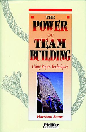The Power of Team Building: Using Rope Techniques (0883903067) cover image