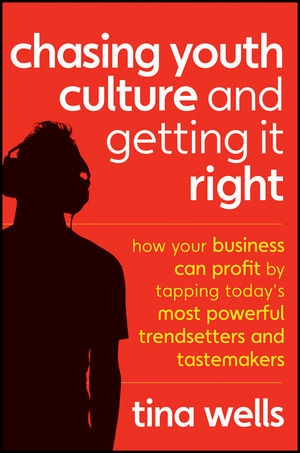 Chasing Youth Culture and Getting it Right: How Your Business Can Profit by Tapping Today's Most Powerful Trendsetters and Tastemakers (1118061667) cover image