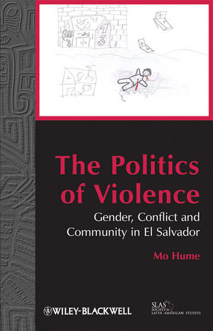 The Politics of Violence: Gender, Conflict and Community in El Salvador (1405192267) cover image